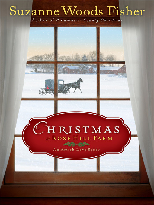 Title details for Christmas at Rose Hill Farm by Suzanne Woods Fisher - Available
